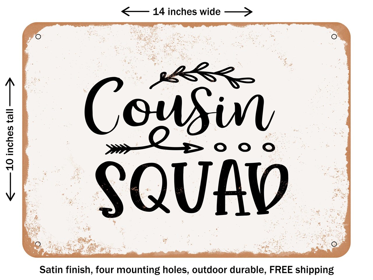 DECORATIVE METAL SIGN - Cousin Squad - Vintage Rusty Look